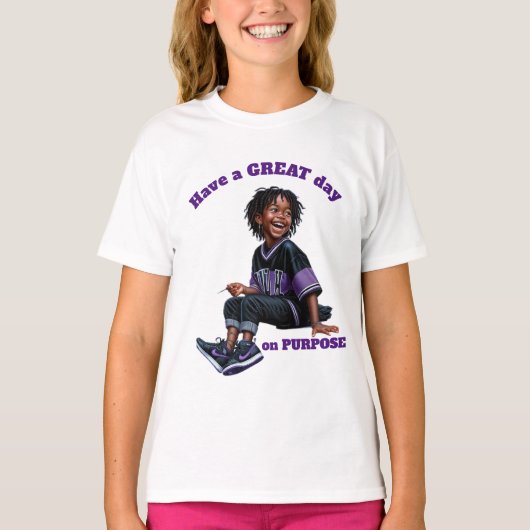 Heb een GEWELDIGE dag op PURPOSE Meisje 2 T-Shirt (Voorkant)