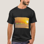 Heb een geweldige dag tekst Sun Rise Custom Black T-shirt (Voorkant)