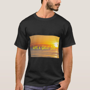 Heb een geweldige dag tekst Zon opkomst Zwart T-shirt