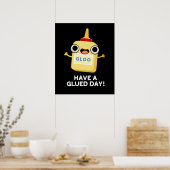 Heb een Glued Day Funny Glue Pun Dark BG Poster (Keuken)