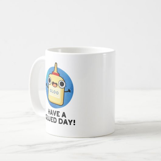 Heb een Glued Day Funny Glue Pun Koffiemok (Voorkant links)