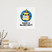 Heb een Glued Day Funny Glue Pun Poster (Keuken)