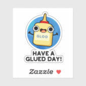 Heb een Glued Day Funny Glue Pun Sticker (Vel)