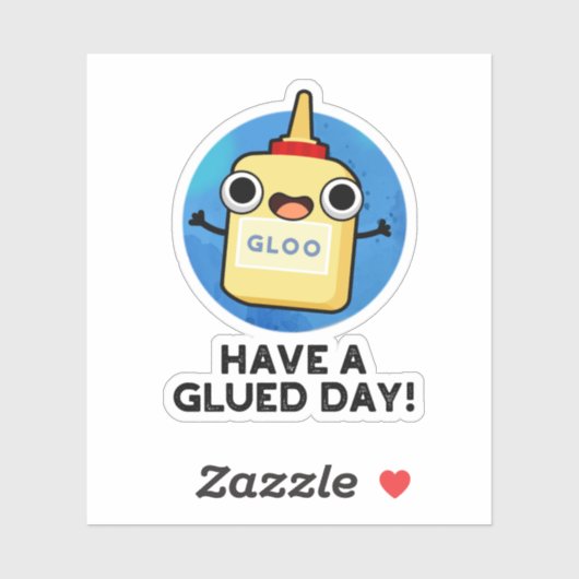 Heb een Glued Day Funny Glue Pun Sticker (Vel)