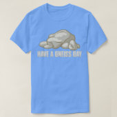 Heb een gneisdag t-shirt (Design voorkant)