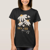 Heb een goede madeliefje t-shirt (Voorkant)