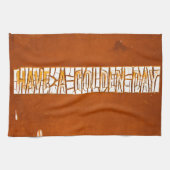 "Heb een gouden dag" Rustic Peeling Paint Theedoek (Horizontaal)