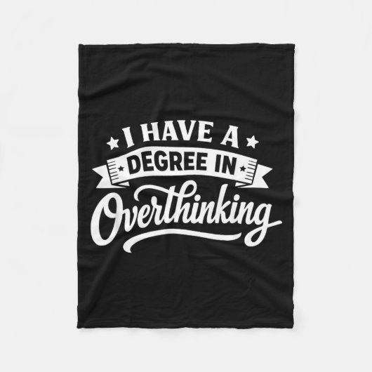 Heb Een Graad In Overdenken Funny Sarcasme Fleece Deken (Voorkant)