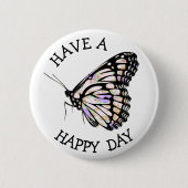 Heb een Happy Day Butterfly Button (Voorkant)