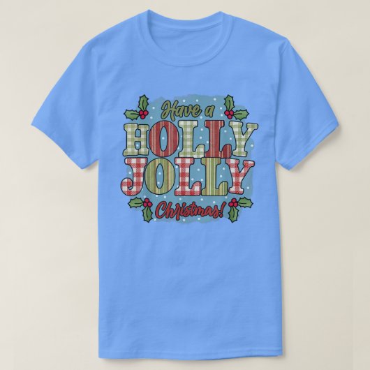 Heb een Holly en Jolly Merry Kerstfeestdag Buf T-shirt (Design voorkant)