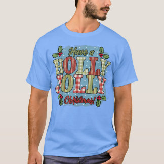 Heb een Holly en Jolly Merry Kerstfeestdag Buf T-shirt