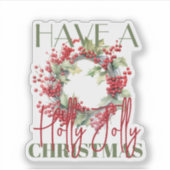 Heb een Holly Jolly feestelijke kerstkrans Sticker (Voorkant)