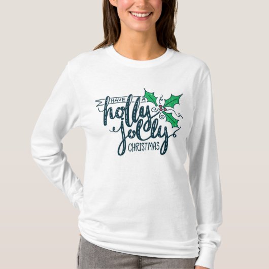 Heb een Holly Jolly kerstfeestdag T-shirt (Voorkant)