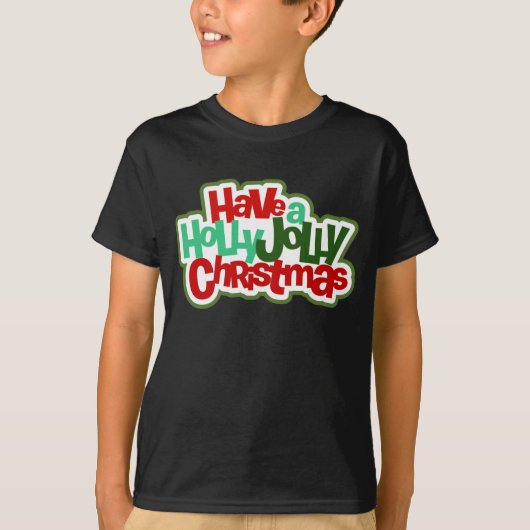 Heb een Holly Jolly Kerstmis | FEESTDAGEN T-shirt (Voorkant)