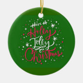 Heb een Holly Jolly Kerstmis Keramisch Ornament (Voorkant)