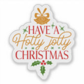 Heb een Holly Jolly Kerstmis Sticker (Voorkant)