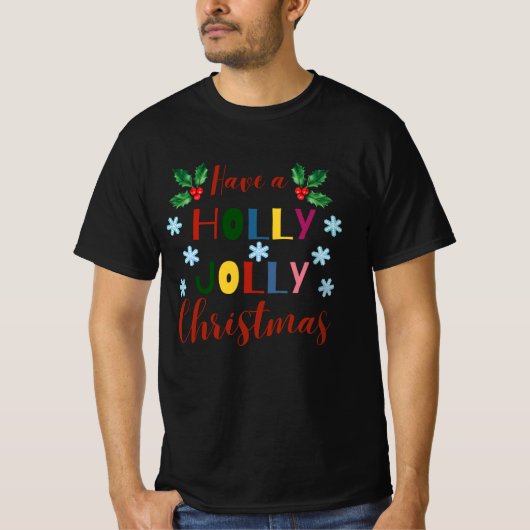 Heb een Holly Jolly Kerstmis T-shirt (Voorkant)