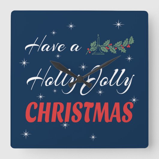Heb een Holly Jolly Kerstmis Vierkante Klok (Voorkant)