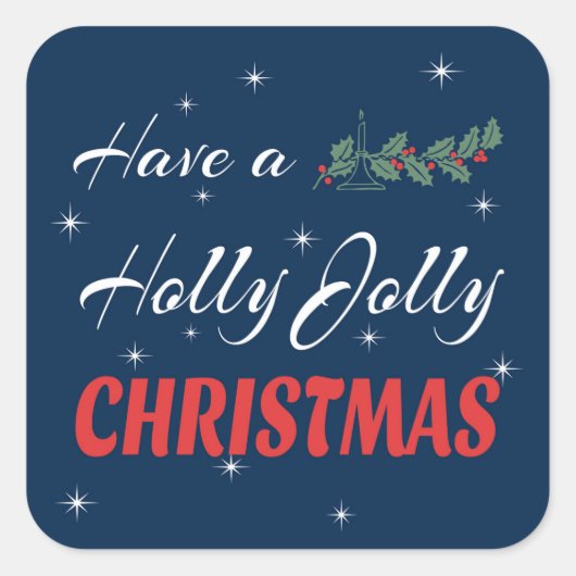Heb een Holly Jolly Kerstmis Vierkante Sticker (Voorkant)