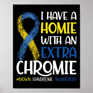 Heb een homie met een extra chromie downsyndroom A Poster