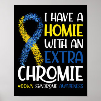 Heb een homie met een extra chromie downsyndroom A Poster