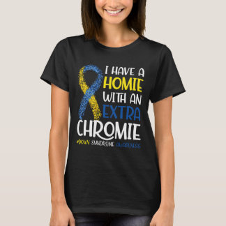 Heb een homie met een extra chromie downsyndroom A T-shirt