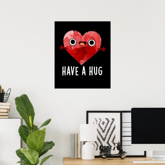 Heb een Hug Funny Heart Pun Dark BG Poster (Thuiskantoor)