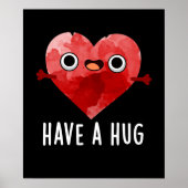 Heb een Hug Funny Heart Pun Dark BG Poster (Voorkant)