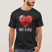 Heb een Hug Funny Heart Pun Dark BG T-shirt (Voorkant)