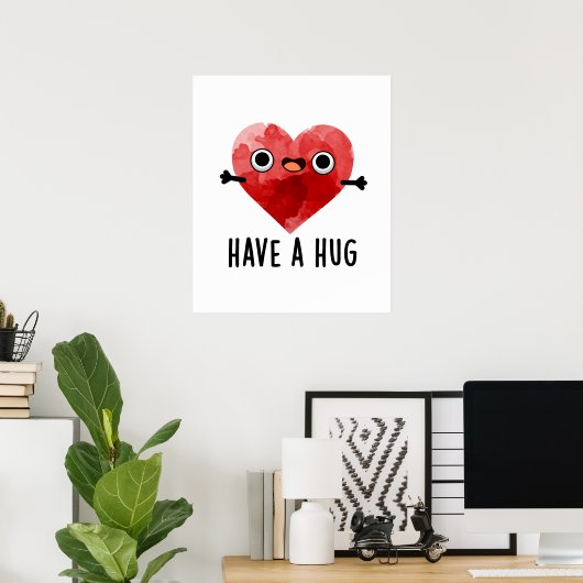 Heb een Hug Funny Heart Pun Poster (Thuiskantoor)