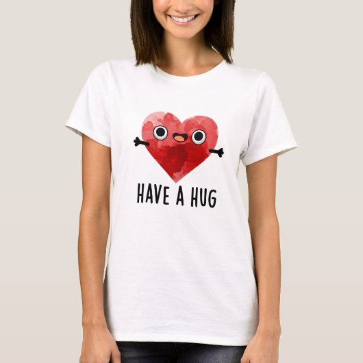 Heb een Hug Funny Heart Pun T-shirt (Voorkant)
