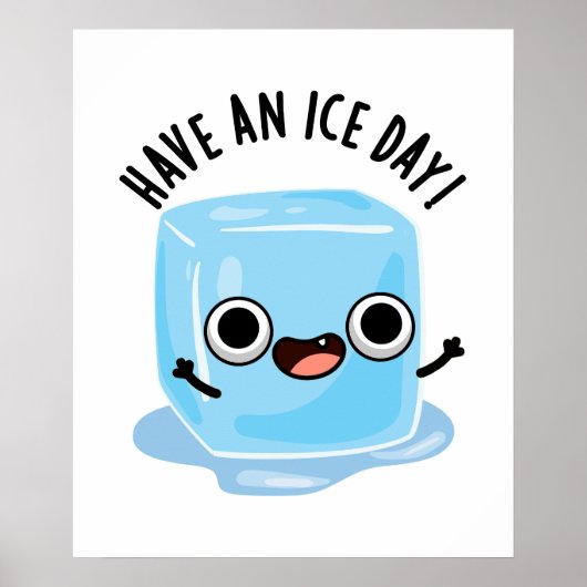 Heb een Ice Day Grappige Ice Cube Pun Poster (Voorkant)