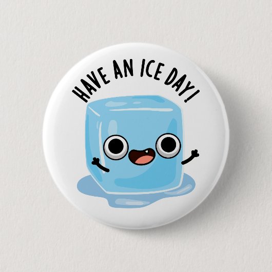 Heb een Ice Day Grappige Ice Cube Pun Ronde Button 5,7 Cm (Voorkant)
