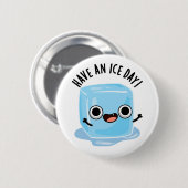 Heb een Ice Day Grappige Ice Cube Pun Ronde Button 5,7 Cm (Voorkant /achterkant)