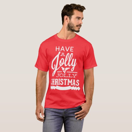 Heb een Jolly Jolly Kerstmis T-shirt (Voorkant volledig)