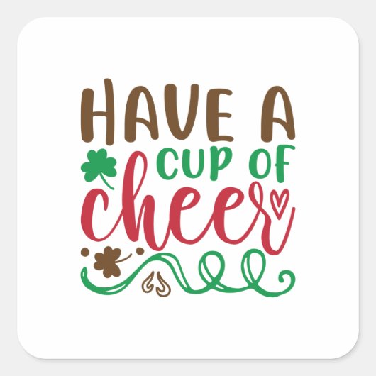Heb een kopje van een vrolijkheid vierkante sticker (Voorkant)