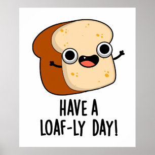 Heb een lekkere brood-dag Grappige brood-grapjes  Poster