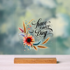 Heb een leuke dag bloem acryl bord