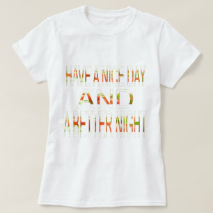 Heb een leuke dag en een beter Nachtelijk Inspirer T-shirt