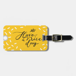 Heb een leuke dag tas label bagagelabel