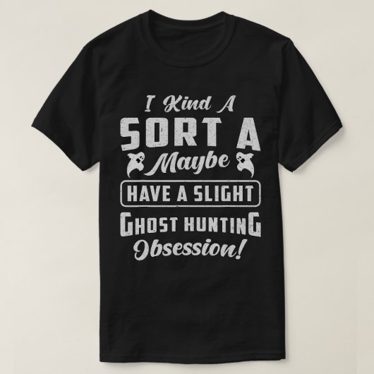 Heb een lichte Ghost Hunting ObSession Hunt Ghost  T-shirt (Design voorkant)