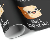 Heb een Loaf-ly Day Grappige Brood Puns Donker BG Cadeaupapier (Rol Hoek)