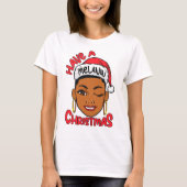 Heb een Melanin-kerst-zwart meisje met een magisch T-shirt (Voorkant)