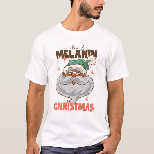 Heb een Melanin Kerstzwarte Afro-Amerikaanse kerst T-shirt (Voorkant)