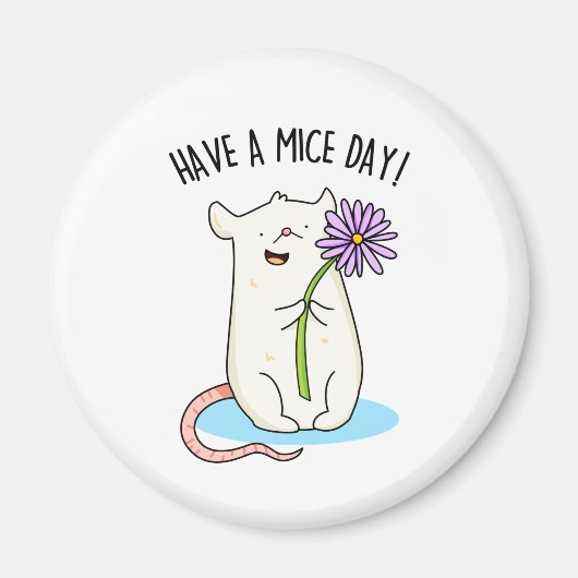 Heb een Mice Day Funny Mouse Pun Magneet (Voorkant)