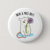 Heb een Mice Day Funny Mouse Pun Ronde Button 5,7 Cm (Voorkant)
