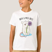 Heb een Mice Day Funny Mouse Pun T-shirt (Voorkant)