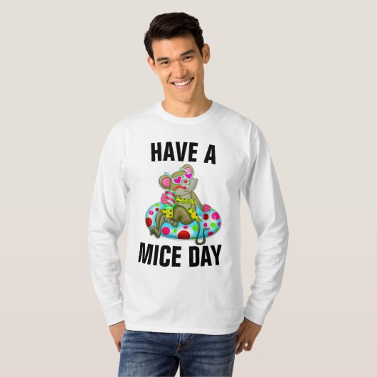 HEB EEN MICE DAY MOUSE FUNNY T-Shirts (Voorkant volledig)