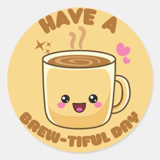 heb een mooie dag grappige kawaii koffiepun ronde sticker (Voorkant)