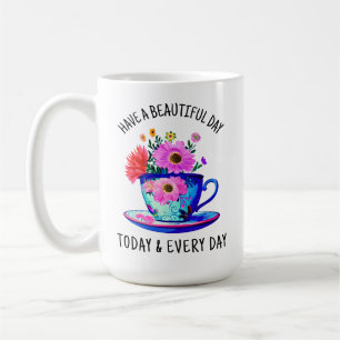 Heb een mooie dag vandaag en elke dag koffiemok